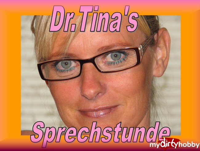 Dr. Tinas Sprechstunde...Wixxen- aber richtig!!